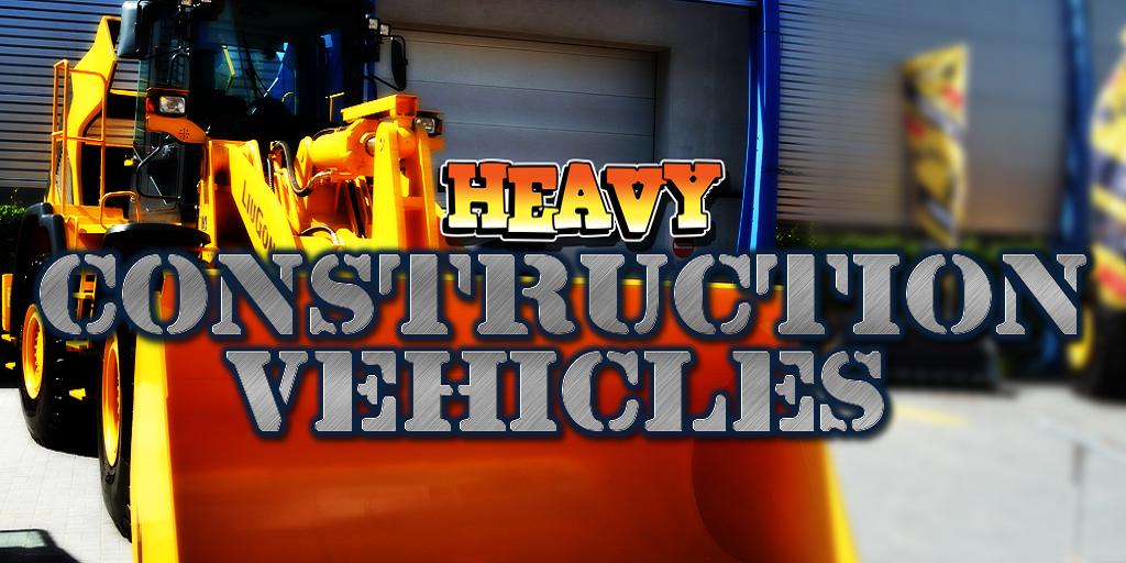 Heavy Construction Vehicles